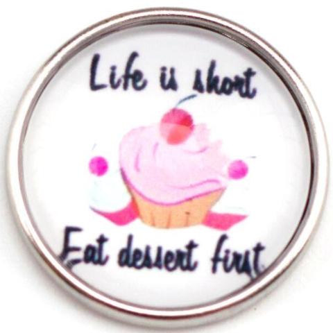 Life Is Short, Eat Dessert First Snap - Gracie Roze
